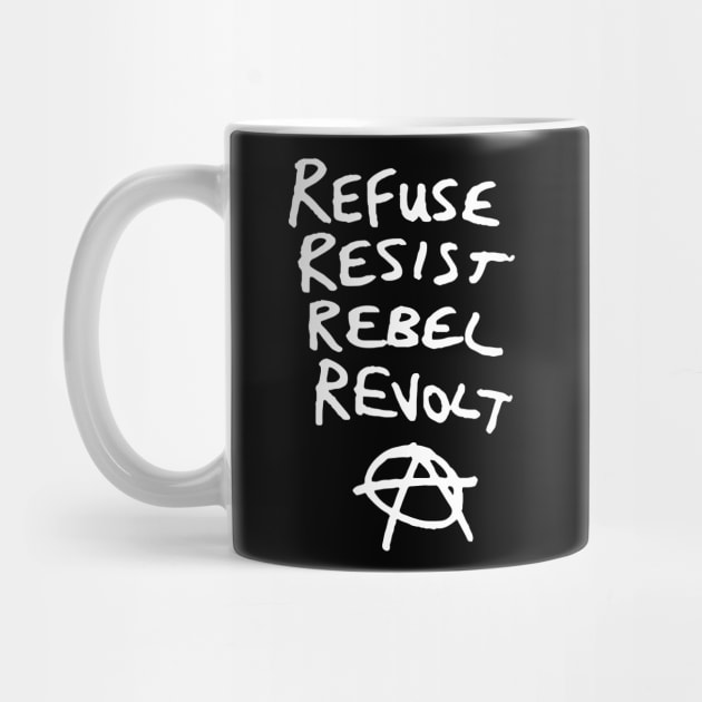 Refuse, Resist, Rebel, Revolt Anarchist by Alema Art